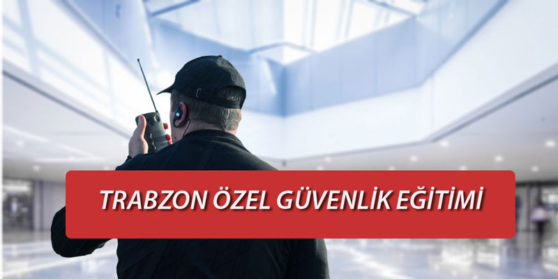 Trabzon özel güvenlik